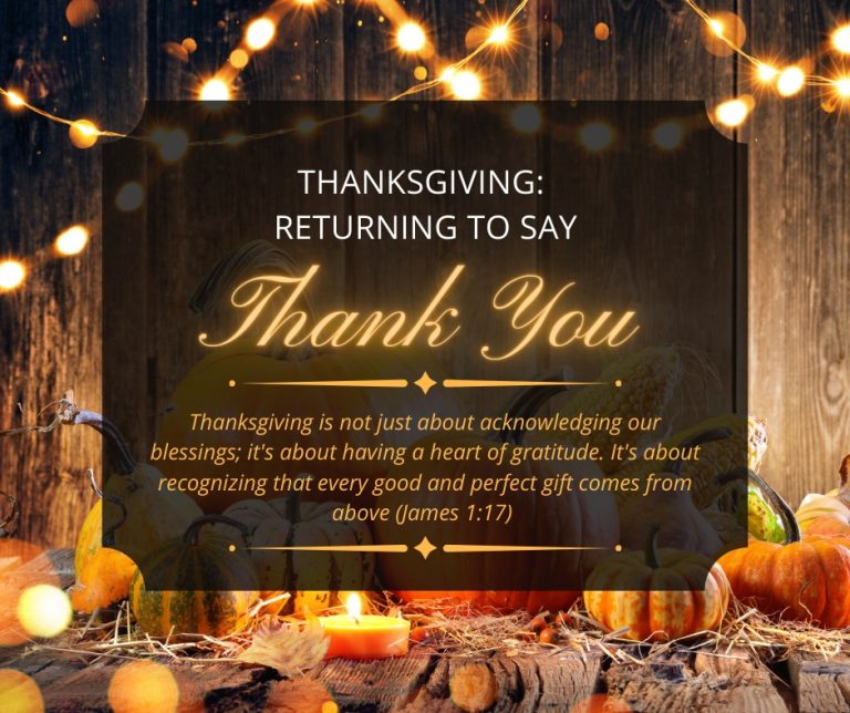 Thanksgiving: Returning to Say Thank You